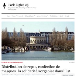 Distribution de repas, confection de masques : la solidarité s’organise dans l’Est parisien – Paris Lights Up