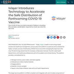 Ixlayer Introduces Technology to Accelerate the Safe Distribution of Forthcoming COVID-19 Vaccine