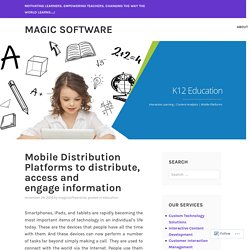 Mobile Distribution Platforms to distribute, access and engage information – Magic Software