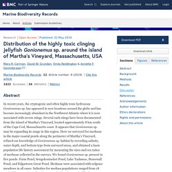 MARINE BIODIVERSITY RECORDS 02/05/19 Distribution of the highly toxic clinging jellyfish Gonionemus sp. around the island of Martha’s Vineyard, Massachusetts, USA