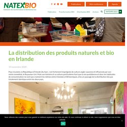 La distribution des produits naturels et bio en Irlande - Natexbio