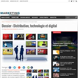 Dossier : Distribution, technologie et digital