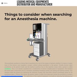 Leading Medical Equipments Distributor and manufacturer - Things to consider when searching for an Anesthesia machine