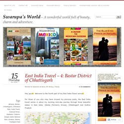East India Travel – 4: Bastar District of Chhattisgarh