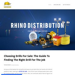 Choosing Drills For Sale: The Guide To Finding The Right Drill For The Job