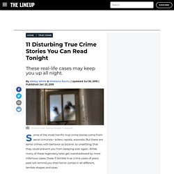 11 Disturbing True Crime Stories You Can Read Tonight