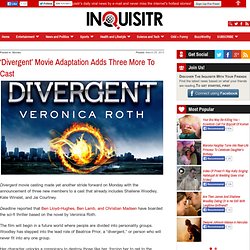 ‘Divergent’ Movie Adaptation Adds Three More To Cast