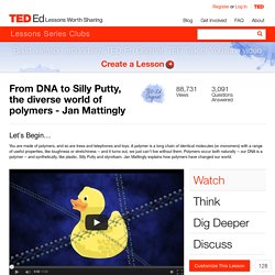 From DNA to Silly Putty, the diverse world of polymers - Jan Mattingly