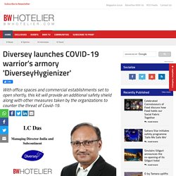 Diversey launches COVID-19 warrior’s armory 'DiverseyHygienizer' - BW Hotelier