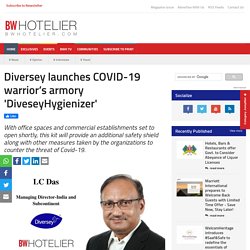 Diversey launches COVID-19 warrior’s armory 'DiveseyHygienizer' - BW Hotelier