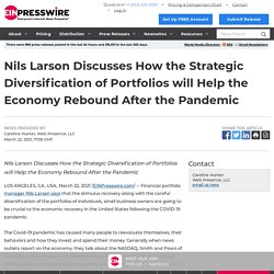 Nils Larson Discusses How the Strategic Diversification of Portfolios will Help the Economy Rebound After the Pandemic