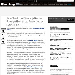 Asia Seeks to Diversify Record Foreign-Exchange Reserves as Dollar Falls