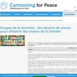 Images de la diversité : des dessins de presse pour débattre des enjeux de la planète - Cartooning for Peace
