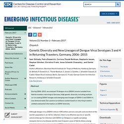 CDC EID - FEV 2017 - Au sommaire notamment: Genetic Diversity and New Lineages of Dengue Virus Serotypes 3 and 4 in Returning Travelers, Germany, 2006–2015