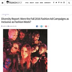 Model Diversity Report: Fall 2016 Ad Campaigns - theFashionSpot