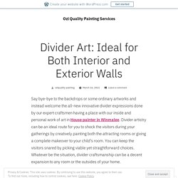 Divider Art: Ideal for Both Interior and Exterior Walls