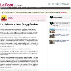 La divine matrice - Gregg Braden