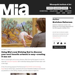 Using Mia's new Divining Rod to discover your next favorite artwork is easy—creating it was not — Minneapolis Institute of Art