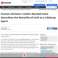 Former Division I Golfer Randall Hunt Describes the Benefits of Golf as a Lifelong Sport