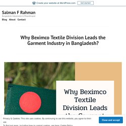 Why Beximco Textile Division Leads the Garment Industry in Bangladesh? – Salman F Rahman