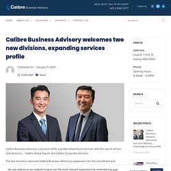 Calibre Business Advisory welcomes two new divisions, expanding services profile