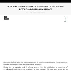 Divorce Affects Properties Acquired