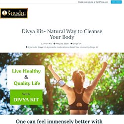 Divya Kit- Natural Way to Cleanse Your Body – Divya Kit All Products