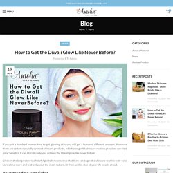 How to Get the Diwali Glow Like Never Before? - Amoha Natural