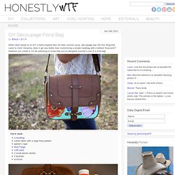 DIY Découpage Floral Bag - Honestly WTF