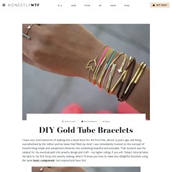 DIY Gold Tube Bracelets