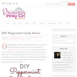 DIY Peppermint Candy Bowls