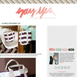 say YES! to hoboken: DIY Purple Striped Market Tote