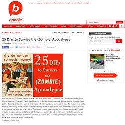 25 DIY to Survive the (Zombie) Apocalypse