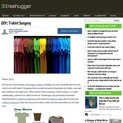 DIY: T-shirt Surgery : TreeHugger - StumbleUpon