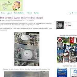 DIY Teacup Lamp (how to drill china)