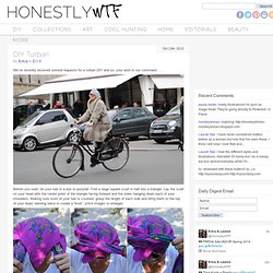 DIY Turban – HonestlyWTF