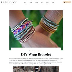 DIY Wrap Bracelet - Honestly WTF - StumbleUpon