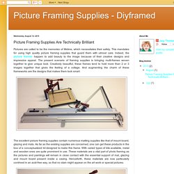 Picture Framing Supplies - Diyframed: Picture Framing Supplies Are Technically Brilliant