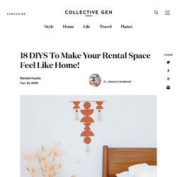 18 DIYS To Make Your Rental Space Feel Like Home!