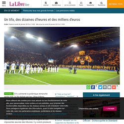 Un tifo, des dizaines d'heures et des milliers d'euros