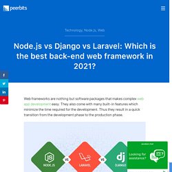 Node.js vs Django vs Laravel: Which is the best back-end web framework in 2021?
