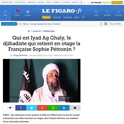 Qui est Iyad Ag Ghaly, le djihadiste qui retient en otage la Française Sophie Pétronin ?