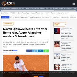 Novak Djokovic beats Fritz after Rome rain, Auger-Aliassime masters Schwartzman