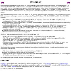 Dnsmasq - a DNS forwarder for NAT firewalls.