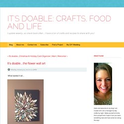 It's doable... Crafts, food and life - Blog - It's doable...the flower wall art