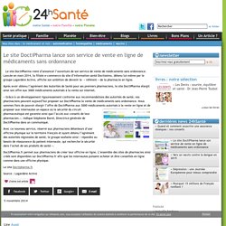 » Le site DoctiPharma lance son service de vente en ligne de médicaments sans ordonnance- 24hSanté.com