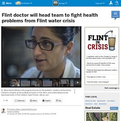 Flint doctor will head team to fight health problems from Flint water crisis
