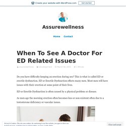 When To See A Doctor For ED Related Issues – Assurewellness