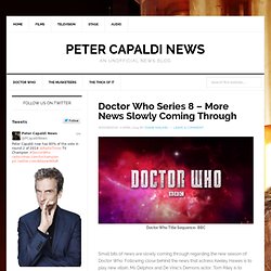 Doctor Who Series 8 - More News Slowly Coming Through