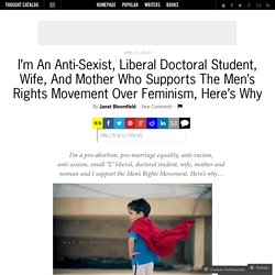 I’m An Anti-Sexist, Liberal Doctoral Student, Wife, And Mother Who Supports The Men’s Rights Movement Over Feminism, Here’s Why